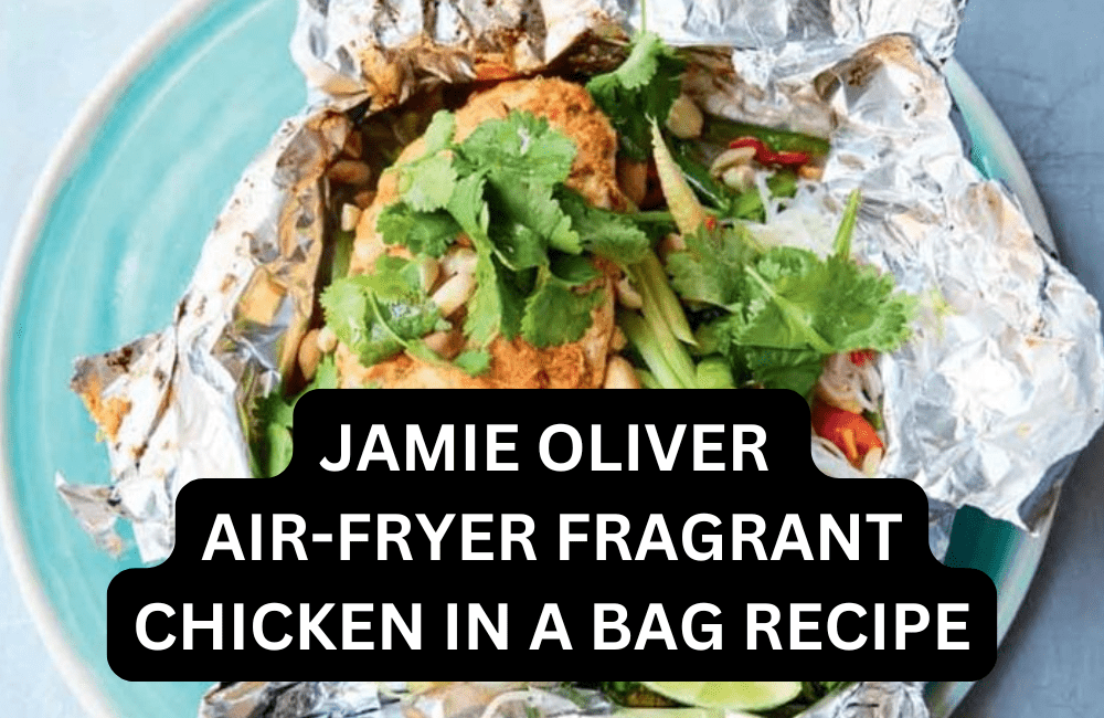Jamie Oliver Air-fryer fragrant chicken in a bag recipe