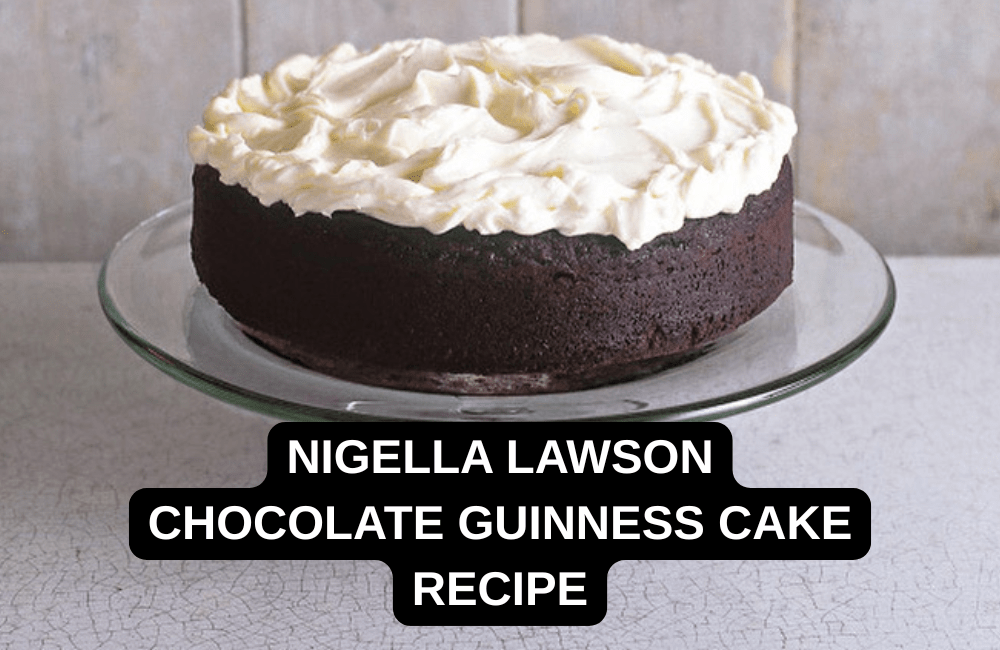 Nigella Lawson Chocolate Guinness Cake Recipe