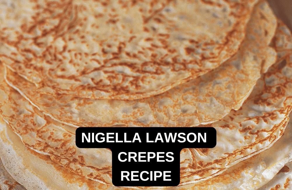 Nigella Lawson Crepes