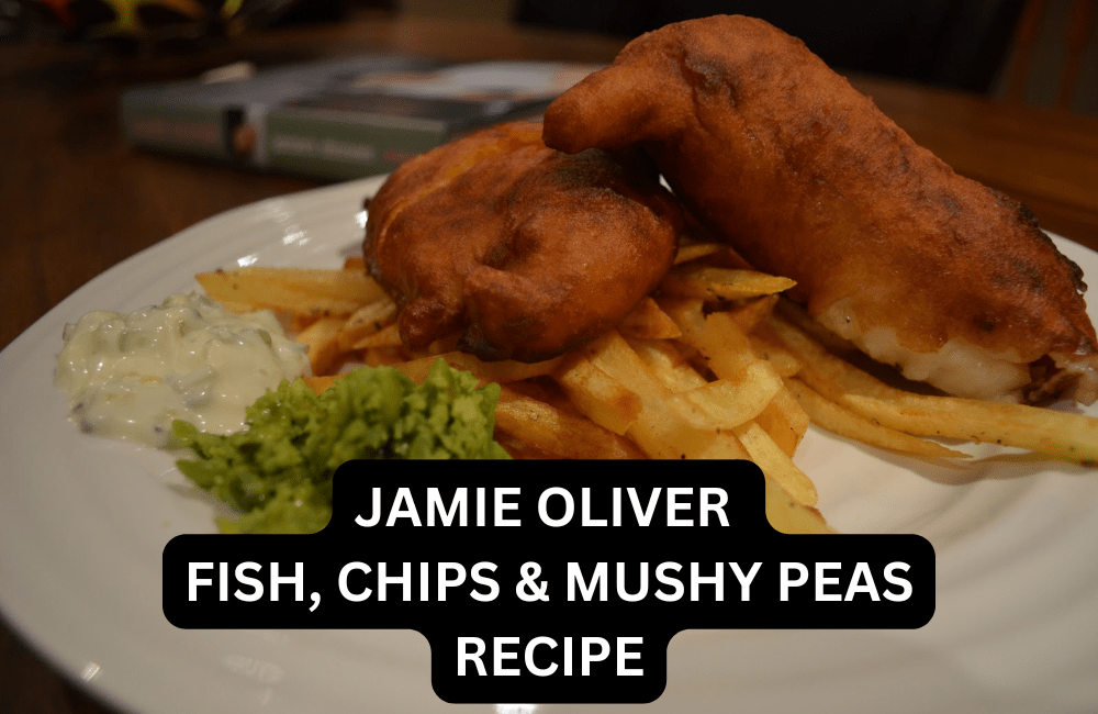 jamie oliver fish chips and mushy peas recipe